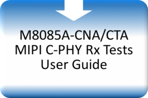 M8085A-CNA/CTA MIPI C-PHY RX Tests User Guide