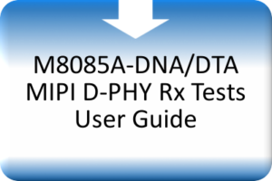 M8085A-DNA/DTA MIPI D-PHY RX Tests User Guide